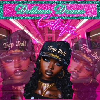 "Dollicious Dreams" Collection - The Trap Doll Hou$e Boutique